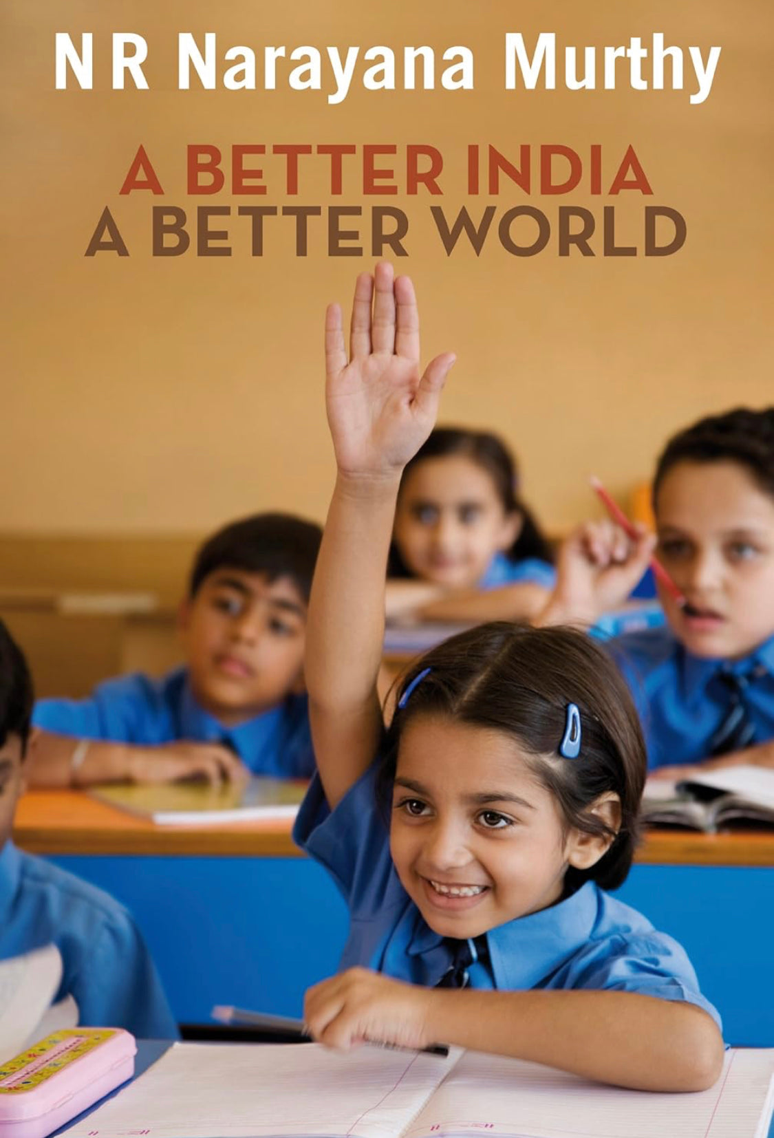 A BETTER INDIA A BETTER WORLD