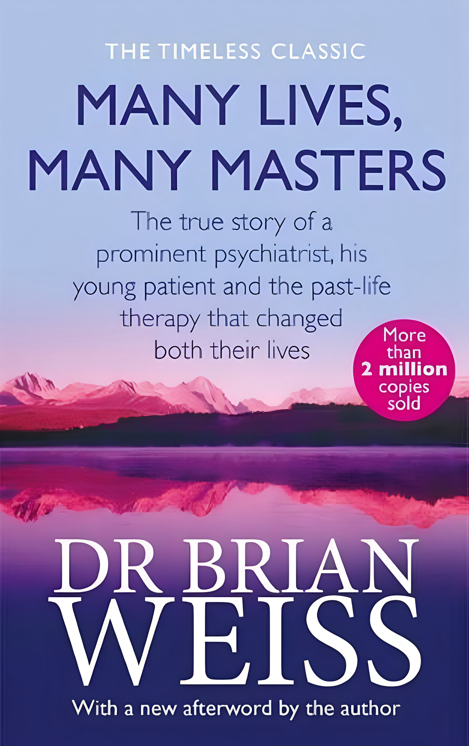 Many Lives, Many Masters : The True Story of a Prominent Psychiatrist, His Young Patient, and the Past-Life Therapy That Changed Both Their Lives