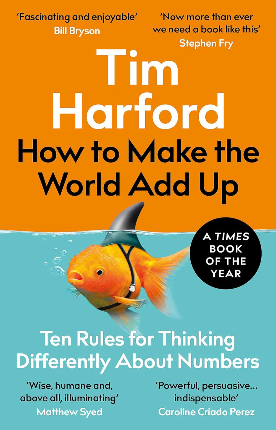 How to Make the World Add Up: Ten Rules for Thinking Differently About Numbers