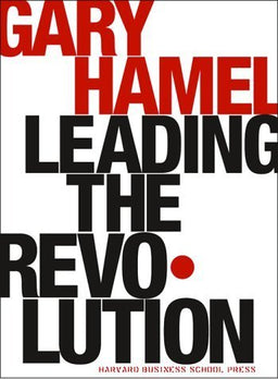 Leading the Revolution: How to Thrive in Turbulent Times by Making Innovation a Way of Life