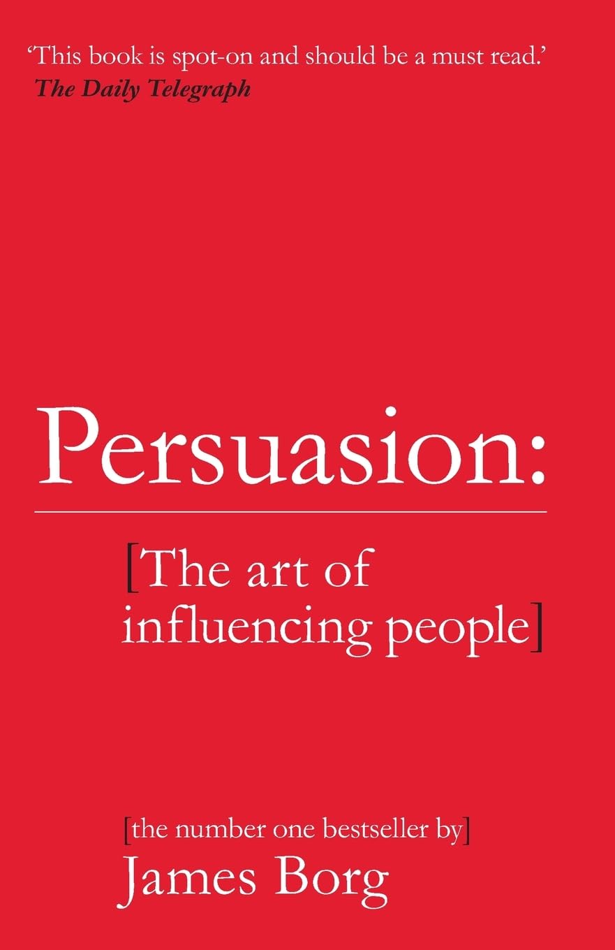 Persuasion: The art of influencing people