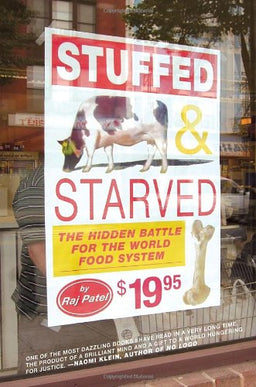 Stuffed and Starved: The Hidden Battle for the World Food System