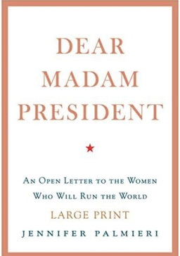 Dear Madam President