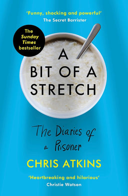 A Bit of a Stretch: The Diaries of a Prisoner