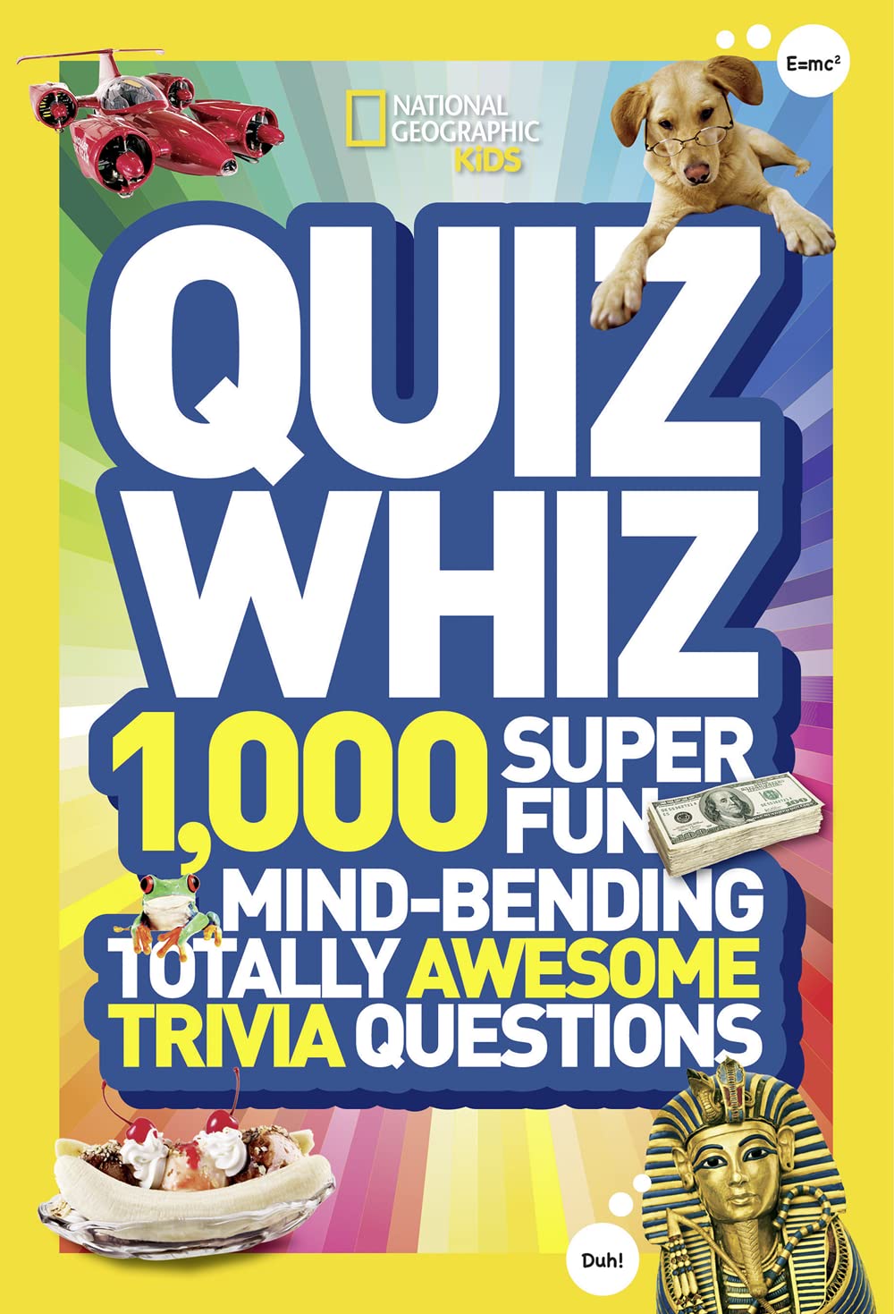 Quiz Whiz: 1,000 Super Fun, Mind-bending, Totally Awesome Trivia Questions