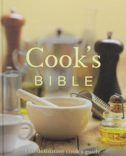 Cook's Bible: The Definitive Cook's Guide