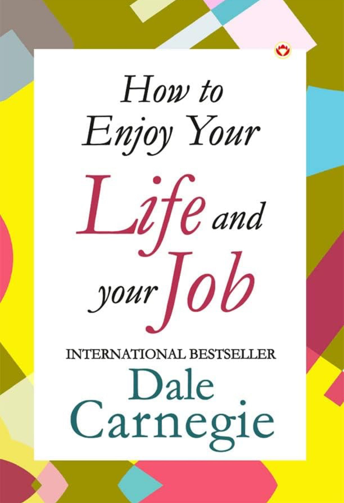 How to Enjoy Your Life and Job