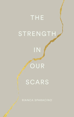 The Strength In Our Scars