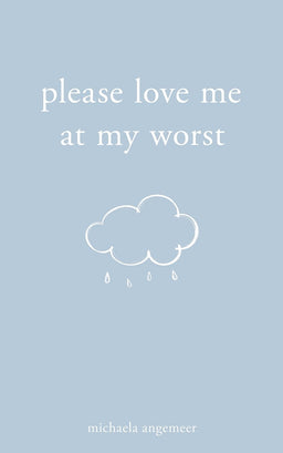 Please Love Me at My Worst by Michaela Angemeer (paperback)