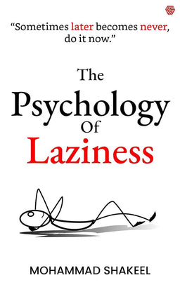 The Psychology of Laziness by Mohammad Shakeel (paperback)